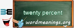 WordMeaning blackboard for twenty percent